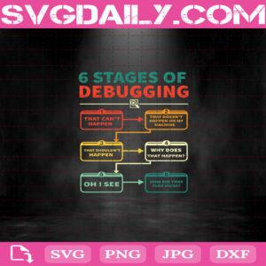 6 Stages Of Debugging Svg, 6 Stages Svg, Debugging Svg, Computer Svg, Father's Day Svg Png Dxf Eps