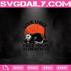 Animal Live Ugly Fake Your Death Svg, Ugly Svg, Animal Svg Svg Png Dxf Eps Download Files