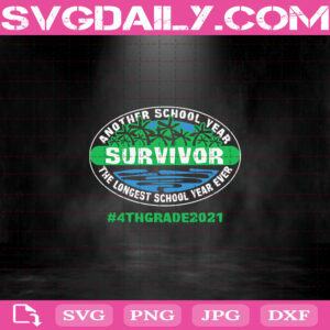 Another School Year Survivor The Longest School Year Ever 4th Grade 2021 Svg, 4th Grade 2021 Svg, 4th Grade Survivor Svg