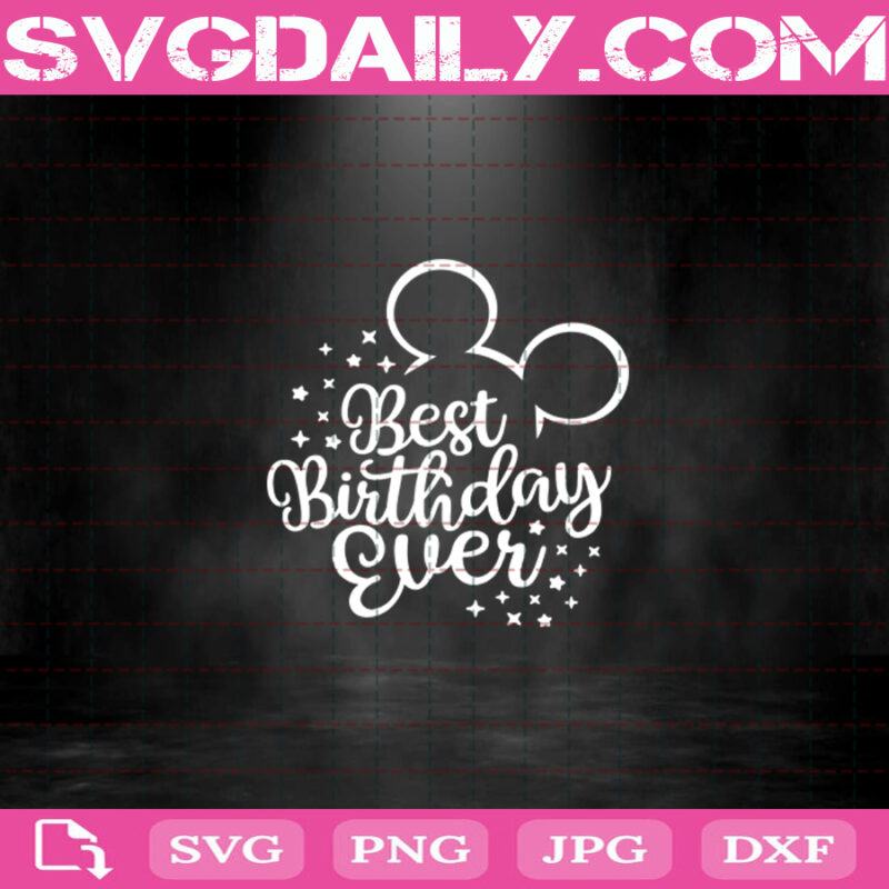 Download Best Birthday Ever Svg, Disney Birthday Trip Svg, Disney Trip Svg, Mickey Birthday Svg, Disney ...