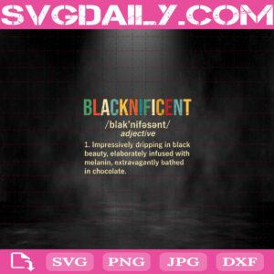 Blacknificent Svg, Impressively Dripping In Black Beauty, Elaborately Infused With Melanin, Extravagantly Bathed In Chocolate, George Floyd Svg, Black Lives Matter Svg