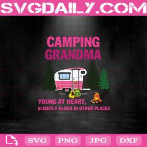 Camping Grandma Young At Heart Slightly Older In Other Places Svg, Camping Grandma Svg, Camping Svg, Love Camping