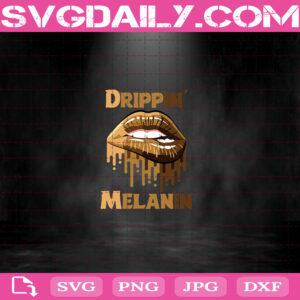 Drippin Melanin Dripping Brown Lips Svg, Lips Svg, Melanin Svg, Drippin Svg Png Dxf Eps Download Files