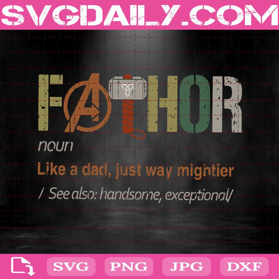Download Fa Thor Avenger Svg Like A Dad But Mightier Svg Avengers Svg Superhero Svg Father Svg Papa Svg Super Dad Svg Svg Daily Shop Original Svg