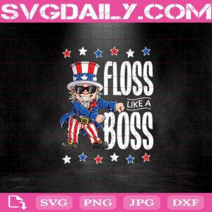 Floss Like A Boss 4th of July Svg, Independence Day Svg, Funny 4th of July Svg, America Flag, 4th July Gift