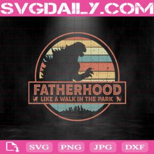 Godzilla - Fatherhood Like A Walk In The Park Svg, Godzilla Svg, Godzilla Park Svg, Father's Day Svg
