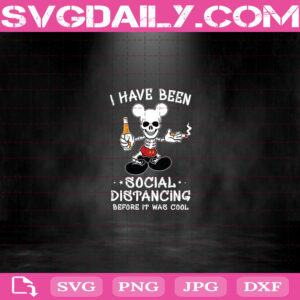 I Have Been Social Distancing Before It Was Cool Mickey Svg, Skeleton Mickey Svg, Mickey Svg Png Dxf Eps Cut File Instant Download