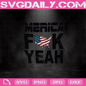 Merica Fuck Yeah Svg, America Flag Svg, 4th Of July Svg, America Svg Files For Silhouette