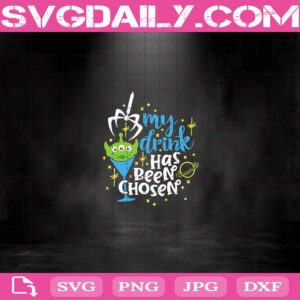 My Drink Has Been Chosen Svg, Toy Story Alien Drink Svg, Toy Story Drinking Svg Png Dxf Eps