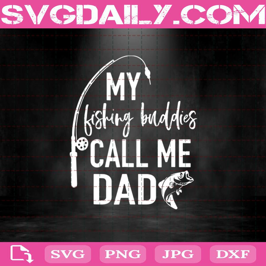 Free Free 193 My Fishing Buddy Calls Me Dad Svg SVG PNG EPS DXF File