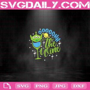 Oooohh The Wine Svg, Toy Story Alien Drink Svg, Toy Story Drinking Svg Png Dxf Eps