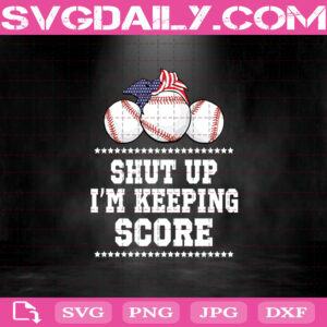 Shut Up I’m Keeping Score Softball Svg Png Dxf Eps Cut Files Vinyl Clip Art Download
