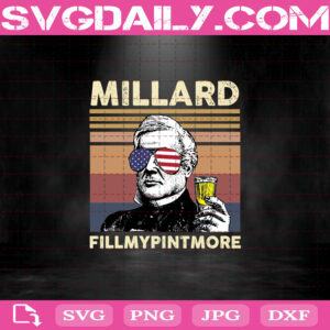 US Drink Millard Fillmypintmore Svg, US Drink Svg, Millard Fillmypintmore Svg