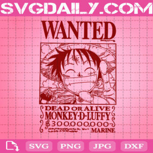 Wanted Luffy One Piece Svg, Luffy One Piece Svg, Luffy Svg, One Piece Anime Svg, Luffy Vector, Anime Svg
