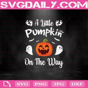 A Little Pumpkin On The Way Svg, Pumpkin Svg, Halloween Svg, Ghost Svg, Svg Png Dxf Eps AI Instant Download