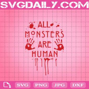 All Monsters Are Human Svg, All Monsters Are Human Bloody American Horror Story Funny Halloween Svg, Halloween Svg