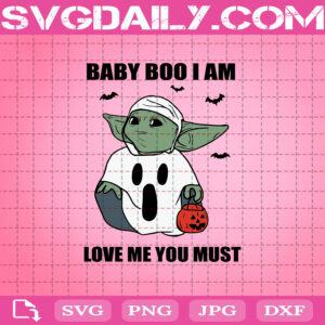 Baby Yoda Baby Boo I Am Love Me You Must Halloween Svg, Baby Yoda Svg, Star Wars Svg, Halloween Svg, Baby Boo Svg