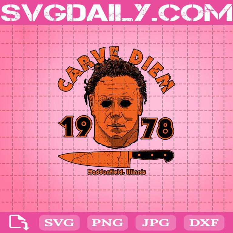 Download Carve Diem Svg, Carve Diem 1978 Svg, Halloween Svg, Horror Svg, Myers Svg, Horror Movie ...