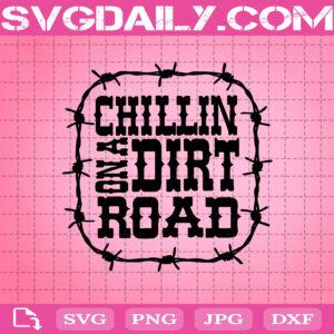 Sticker Design SVG PNG EPS Cut files for Cricut country song lyrics quote T Shirt Chillin on a dirt road Silhouette