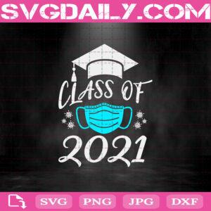 Class Of 2021 Svg, Senior Svg, Senior 2021 Svg, Graduated Svg, Graduate Svg, Graduation Svg, Svg Cricut, Silhouette Svg Files