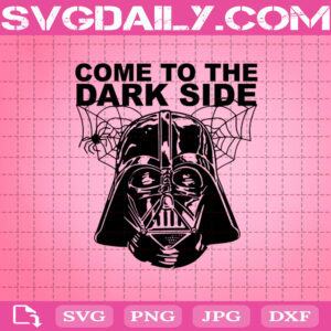 Come To The Dark Side Svg, Star Wars Svg, Dath Vader Svg, Dark Side Svg, Svg Files, Svg Png Dxf Eps AI Instant Download