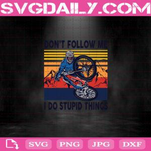 Don't Follow Me I Do Stupid Things Mountain Bike Vintage Svg, Mountain Bike Svg, Bike Svg Png Dxf Eps Download Files