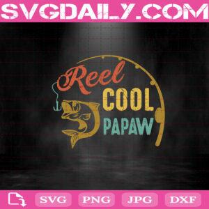 Fishing Reel Cool Papaw Svg, Fishing Svg, Father's Day Svg, Father's Day Gifts Svg, Svg Png Dxf Eps Download Files