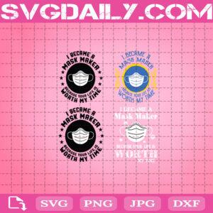 I Became A Mask Maker Because Your Life Is Worth My Time Svg Bundle, Covid 19 Coronavirus Svg, Face Mask Svg