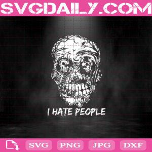 I Hate People Svg, Halloween Svg, Skeleton Svg, Angry Svg, Death Svg, Svg Png Dxf Eps AI Instant Download