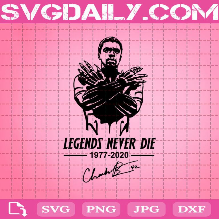 Legends Never Die 1977 – 2020 Svg, RIP Chadwick Boseman Svg, Black ...