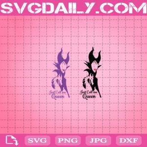 Maleficent Just Call Me Queen Svg, Just Call Me Queen Svg, Maleficent Svg, Disney Maleficent Svg, Cartoon Svg