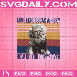 Mike Echo Oscar Whisky How Do You Copy Over Png, Soldier Pilot Cat Png, Cat Lover Png, Png Printable, Instant Download, Digital File