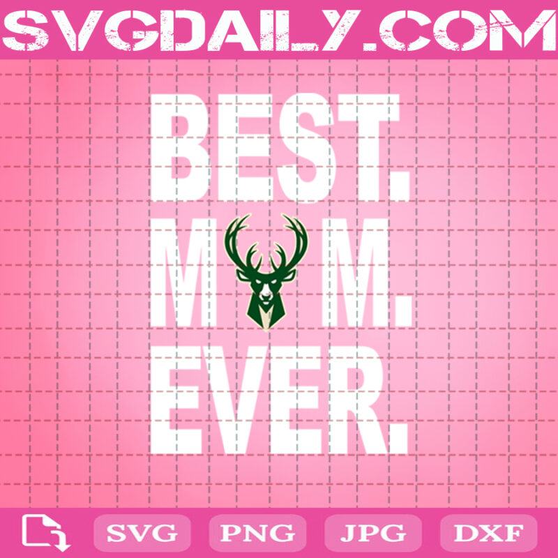 Download Milwaukee Bucks Best Mom Ever Svg, Best Mom Ever Svg, NBA Svg, Milwaukee Bucks Svg, NBA Sports ...