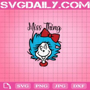 Miss Thing Svg, Dr Seuss Svg, Little Miss Thing Svg, Miss Thing Dr Seuss Svg, Cat In The Hat Svg, Little Miss Thing Svg