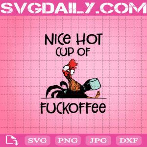 Nice Hot Cup Of Fuckoffee Svg, Trending Svg, Quotes Svg, Best Saying Svg, Funny Quotes, Chicken Svg, Coffee Svg, Coffee Lover Svg