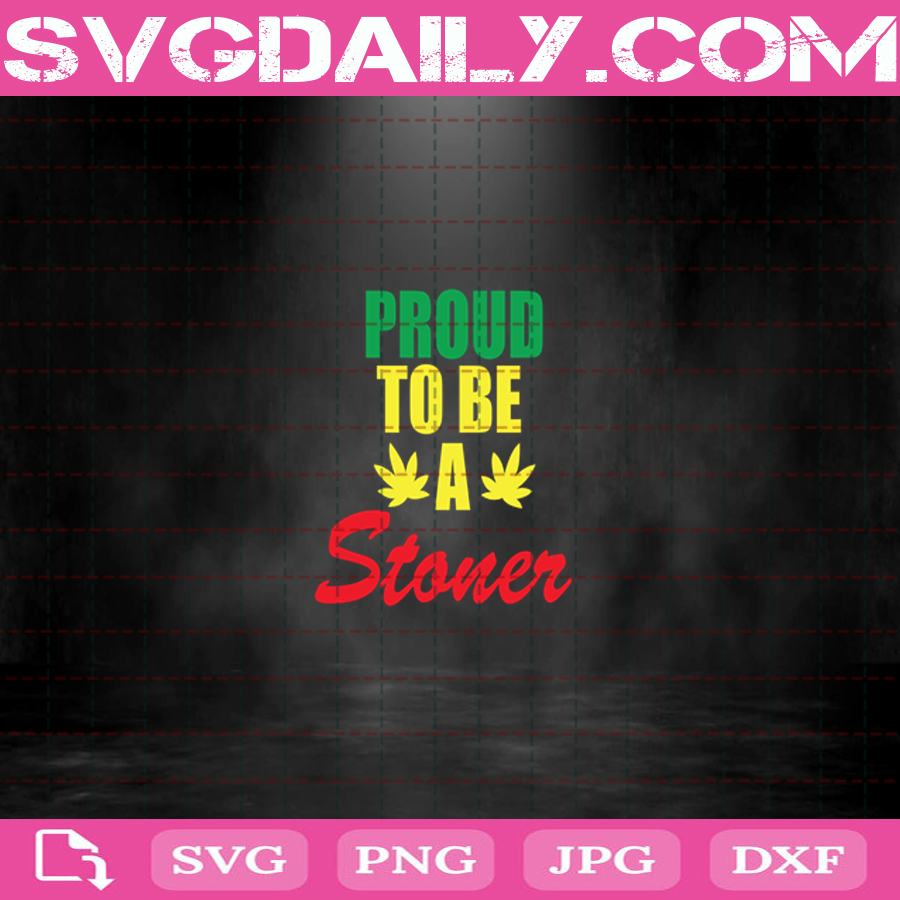 Prod To Be A Stoner Svg Weed Svg Cannabis Svg Marijuana Svg Weed Stoner Svg Stoner Svg Smoking Cannabis Svg