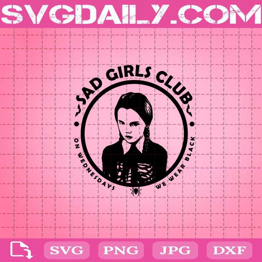 Download Sad Girls Club Svg Halloween Svg Movie Characters Svg The Addams Family Svg Wednesday Addams Svg Horror Svg Svg Daily Shop Original Svg