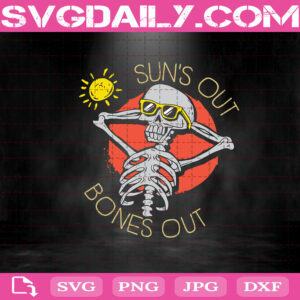 Skeleton Sun’s Out Bones Out Svg, Skeleton Svg, Holiday Svg, Cricut Digital Download, Instant Download
