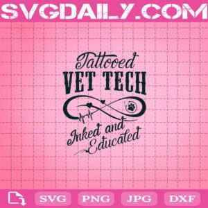 Tattooed Vet Tech Inked And Educated Svg, Tattooed Svg, Vet Tech Svg, Educated Svg, Svg Png Dxf Eps AI Instant Download
