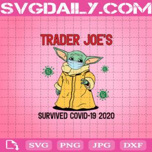 Trader Joe's Survived Covid 19 2020 Svg, Face Mask Baby Yoda Svg, Baby Yoda Svg, Covid 19 Svg, Trader Joe's Svg