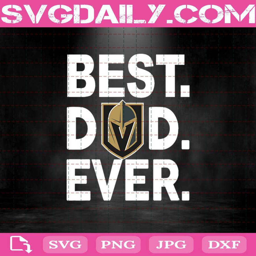 Vegas Golden Knights Best Dad Ever Svg Vegas Golden Knights Svg Best Dad Ever Svg Hockey Svg Nhl Svg Nhl Sport Svg Father S Day Svg Svg Daily Shop Original Svg