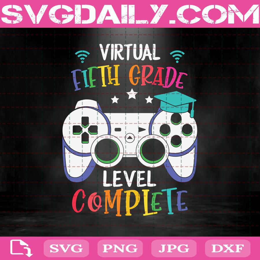 Virtual Fifth Grade Level Complete Svg Fifth Grade Svg Graduation Video Game Svg Grade School Svg Graduation Svg Gamer Svg Svg Daily Shop Original Svg