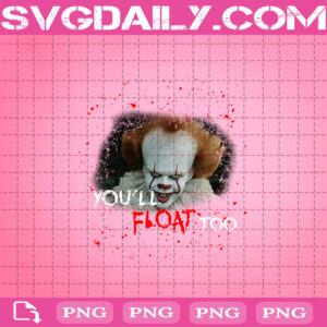 You'll Float Too Png, Pennywise Png, Horror Movie Png, Horror Png, Pennywise Png, Happy Halloween Png