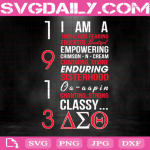 1913 I Am A 100% God Fearing Educated, Beautiful Empowering Crimson N Cream Charming, Strong Classy Svg, Delta 1913 Svg, Delta Sigma Theta Svg