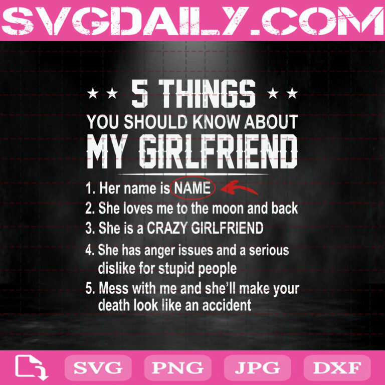 Download 5 Things You Should Know About My Girlfriend Svg, Svg Cricut, Silhouette Svg Files, Cricut Svg ...