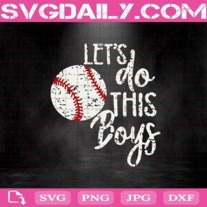 Baseball Svg, Let's Do This Boys Svg, Baseball Mom Svg, Grunge Distressed Svg, Baseball Lover Svg, Game Day Svg