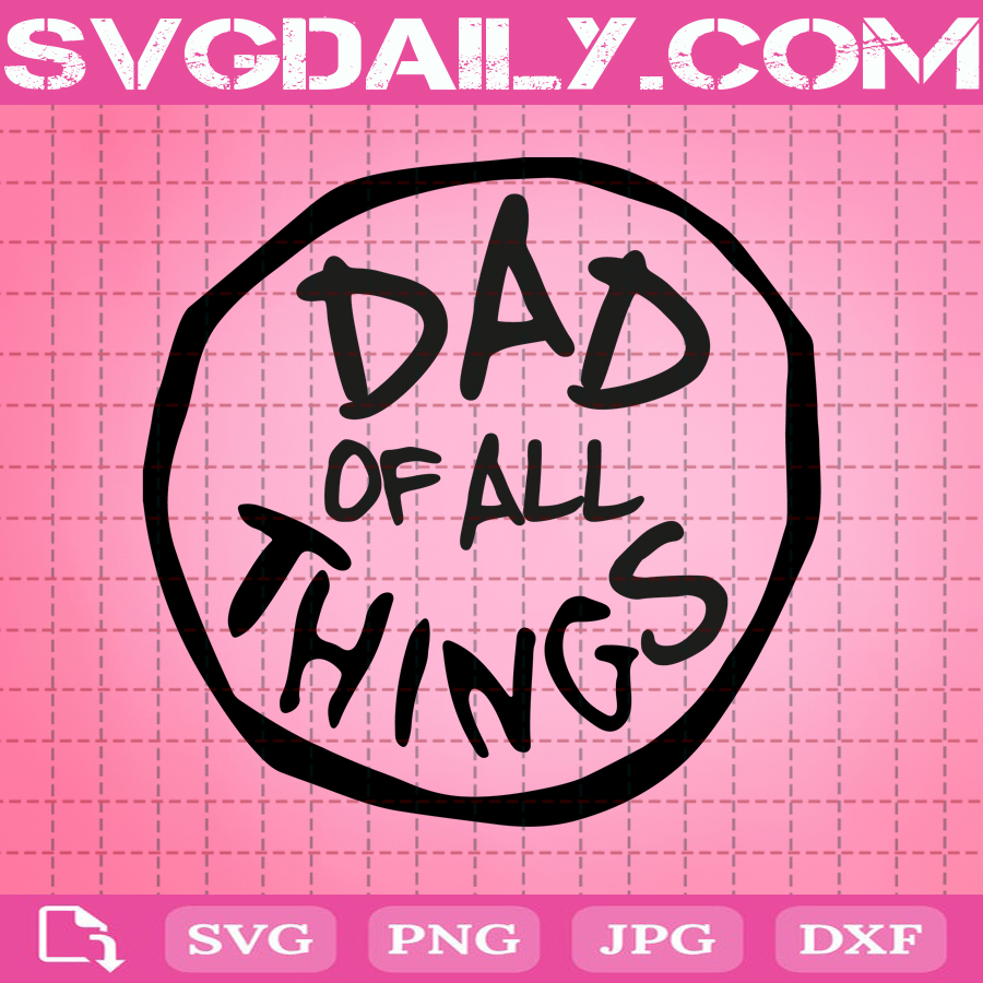 Download Dad Of All Things Svg Dr Seuss Svg Father S Day Svg Daddy Svg Gift For Dad Svg Svg Png Dxf Eps Ai Instant Download Svg Daily Shop Original Svg