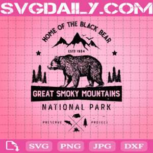 Home Of The Black Bear Svg, Great Smoky Mountains National Park Svg, Bear Svg, Black Bear Svg, Svg Png Dxf Eps AI Instant Download