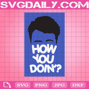 How You Doin' Svg, Friends Svg, TV Show Svg, Funny Friends, Svg Png Dxf Eps AI Instant Download