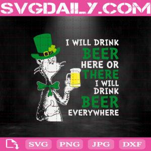 I Will Drink Beer Here Or There I Will Drink Beer Everythingwhere Svg, Dr Suess Svg,  Dr Suess St Patrick's Day Svg, Patrick's Day Svg